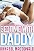 Bedtime with Daddy — Naughty & Explicit Forbidden Hottest Dirty Erotic Short Story Collection