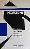 Horizons: The Poetics and Theory of the Intermedia (Poetics of the New)