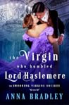 The Virgin Who Humbled Lord Haslemere by Anna Bradley