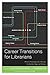 Career Transitions for Librarians by Davis Erin Anderson