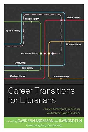 Career Transitions for Librarians: Proven Strategies for Moving to Another Type of Library (Hardcover)