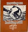 Moving on, Holding Still Moving on, Holding Still