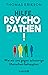 Hilfe, Psychopathen!: Wie wir uns gegen schwierige Menschen behaupten