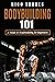Bodybuilding 101: A Guide t...