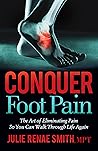Conquer Foot Pain...
