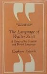 The Language of Walter Scott: A Study of his Scottish and Period Language