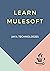 Learn MuleSoft: useful for developers who are working on Mule ESB, and for migrators who are migrating Mule with other technologies. (JAVA TECHNOLOGIES)