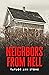Neighbors From Hell: A Murd...