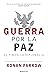 Guerra por la paz: El fin de la diplomacia