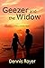 Geezer and the Widow: A Per...