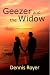 Geezer and the Widow by Dennis Royer Geezer and the Widow by Dennis Royer