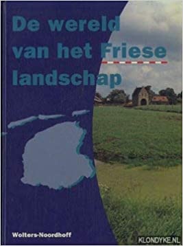 De wereld van het Friese landschap (Hardcover)