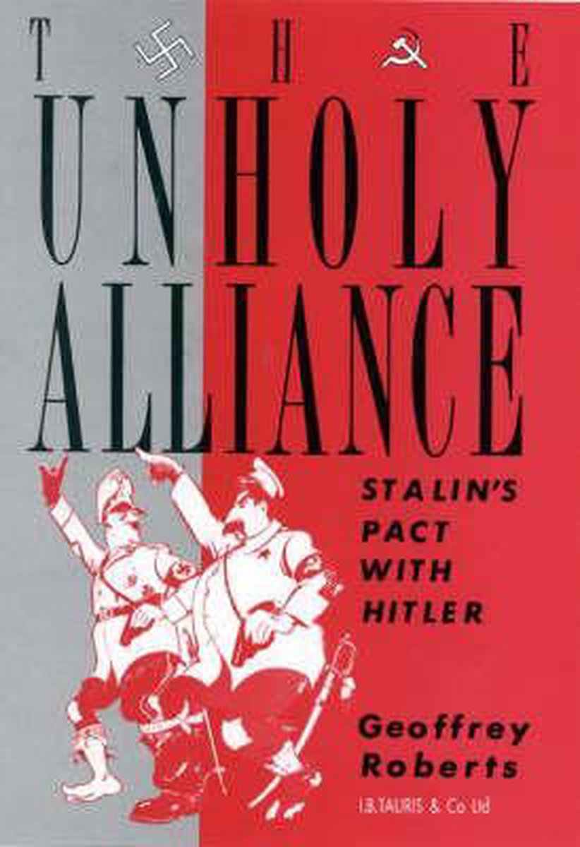 The Unholy Alliance: Stalin's Pact with Hitler (Hardcover)