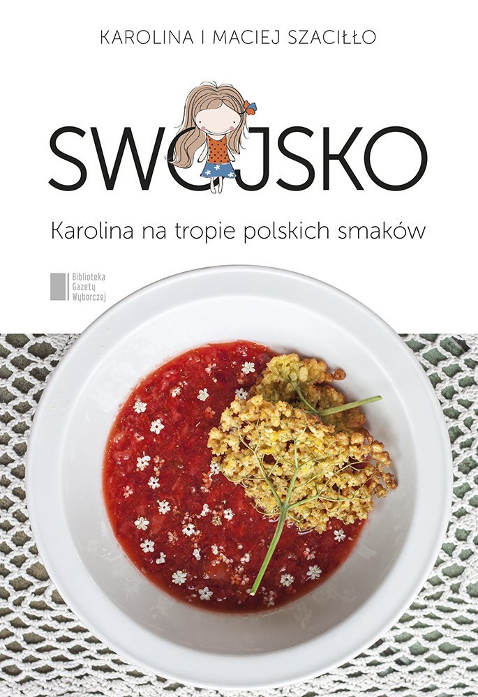 Swojsko. Karolina na tropie polskich smaków (Paperback)