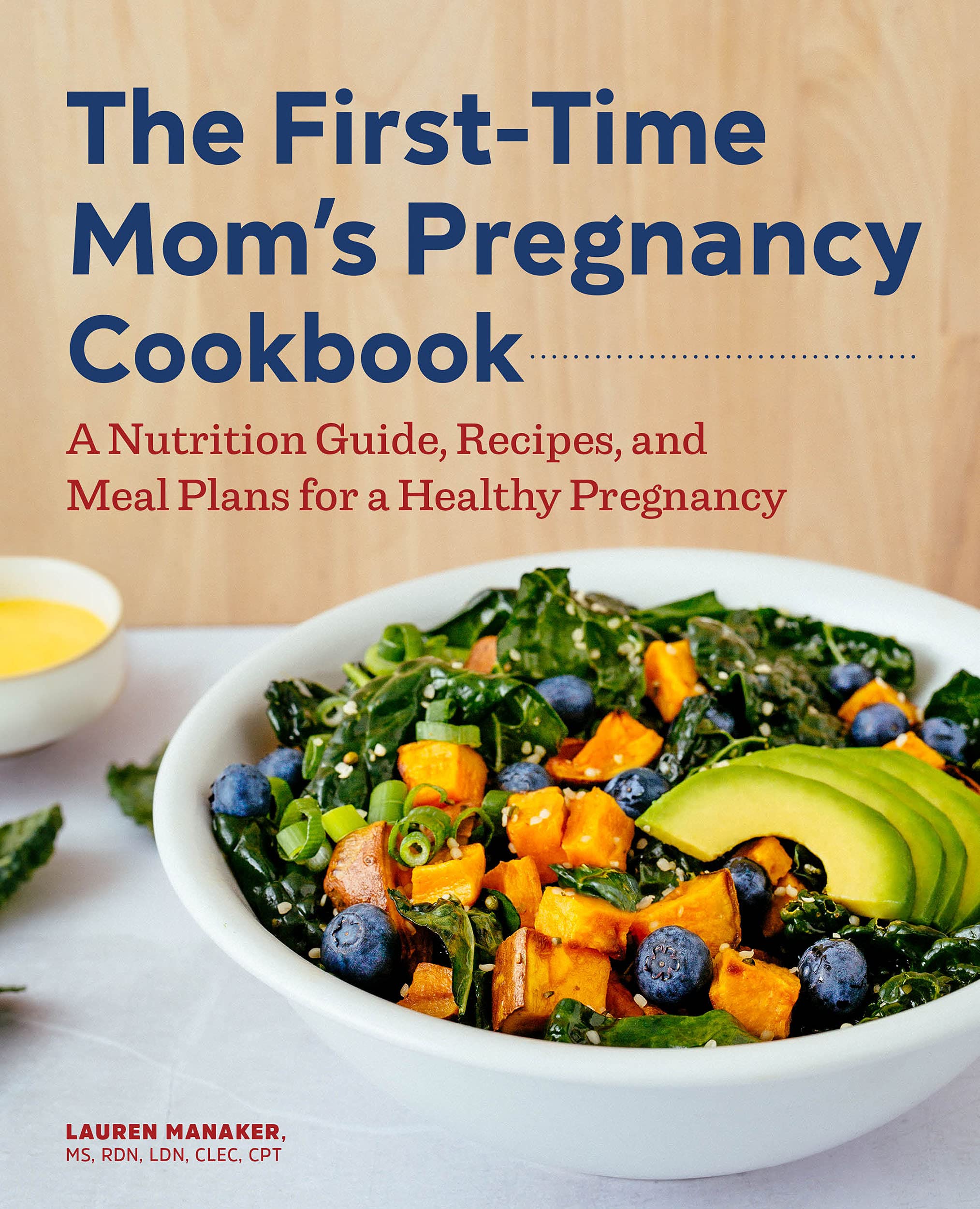 The First-Time Mom's Pregnancy Cookbook: A Nutrition Guide, Recipes, and Meal Plans for a Healthy Pregnancy (First Time Moms)