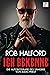 Ich bekenne - Die Autobiographie des Sängers von Judas Priest by Rob Halford
