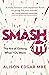 SMASH IT! by Alison Edgar