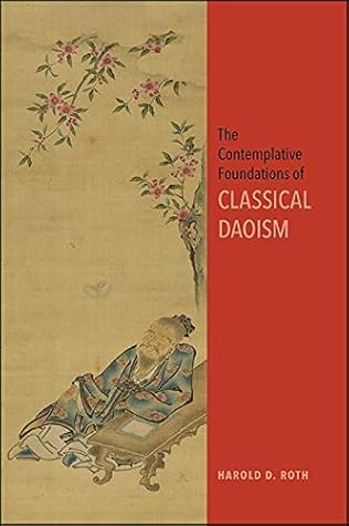 The Contemplative Foundations of Classical Daoism (SUNY series in Chinese Philosophy and Culture)