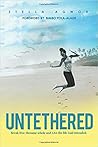 Untethered; Break Free, Become Whole and Live the Life God In... by Stella Agwor