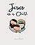 Jesus as a Child: A Story F...
