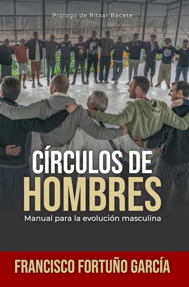 CÍRCULOS DE HOMBRES: Manual para la evolución masculina (Spanish Edition)