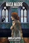 Masa madre by Angela Slatter