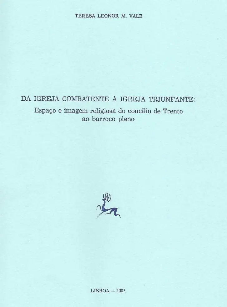 Da igreja combatente à igreja triunfante : espaço e imagem religiosa do Concílio de Trento ao Barroco pleno