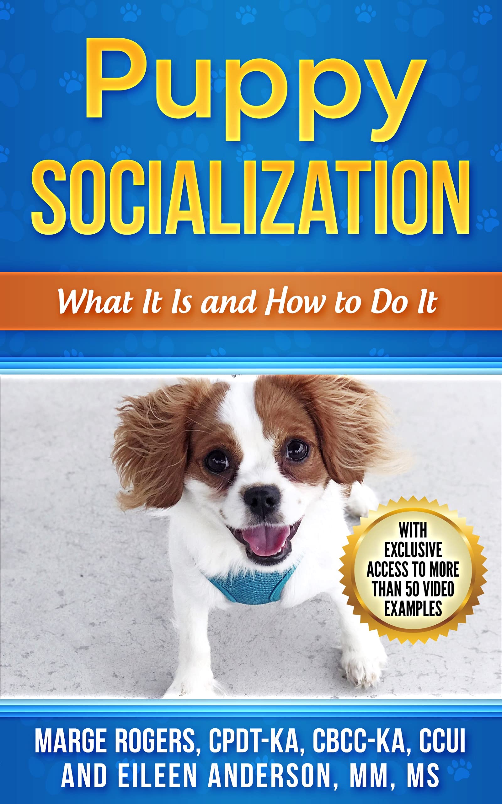 Puppy Socialization: What It Is and How to Do It (Kindle Edition)