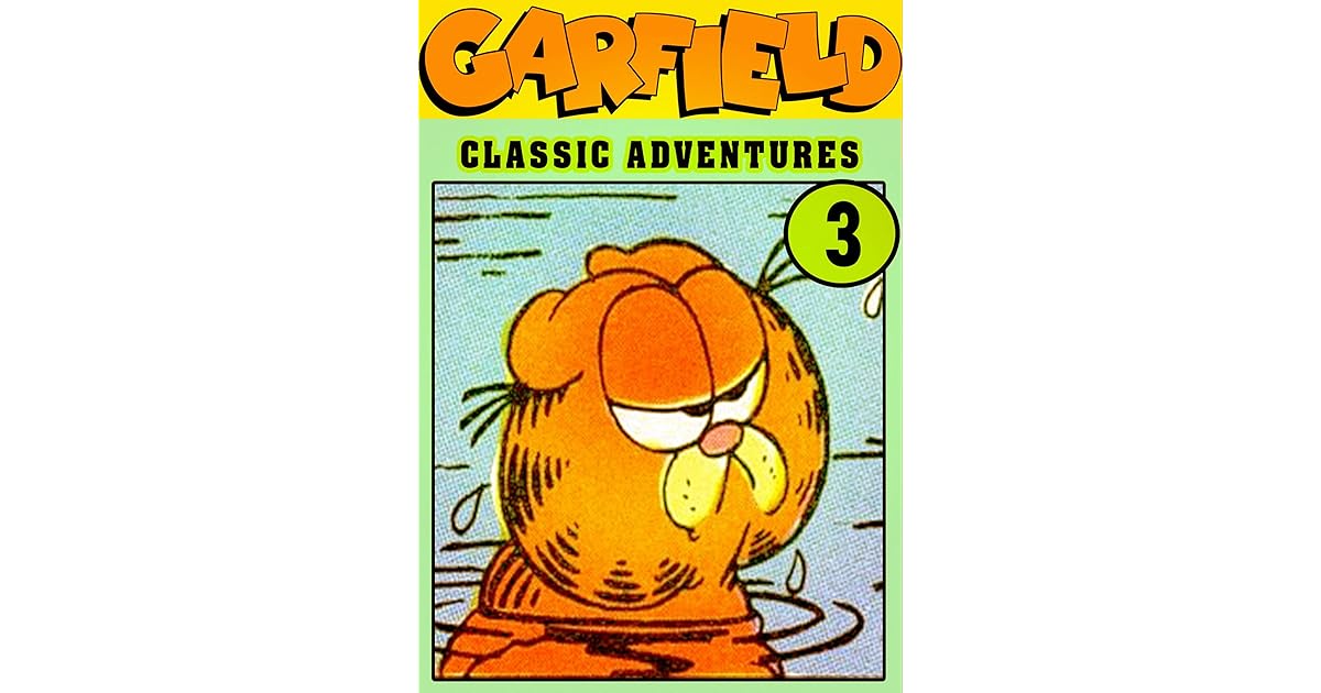 Garfields Classic Adventures: Book 3 - Garfields - Comic Strips About ...