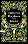 Una stanza fatta di foglie by Kate Grenville