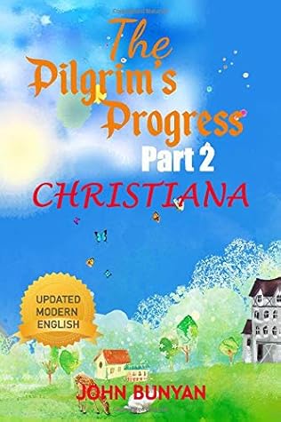Christiana Pilgrims Progress 2: By John Bunyan