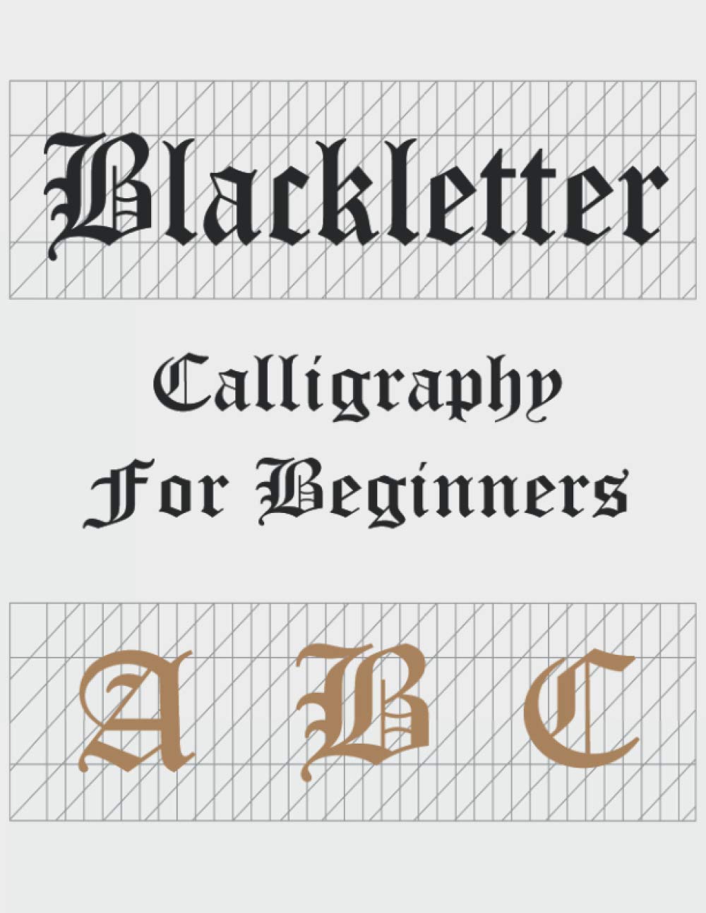 Blackletter calligraphy set for beginners a b c: Gothic handlettering workbooks caligraphy books for adults (Paperback)