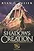 Shadows of Creation (Creation Chronicles #1)