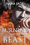 Burning for the Beast by Nara Jade Burning for the Beast by Nara Jade