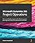 Microsoft Dynamics 365 Project Operations: Deliver profitable projects with effective project planning and productive operational workflows
