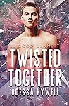 Twisted Together by Odessa Hywell