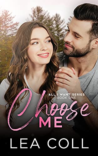 Choose Me (All I Want, #1)