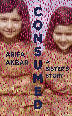 Consumed: A Sister’s Story