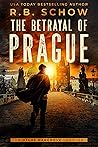 The Betrayal of Prague (Atlas Hargrove, #3)