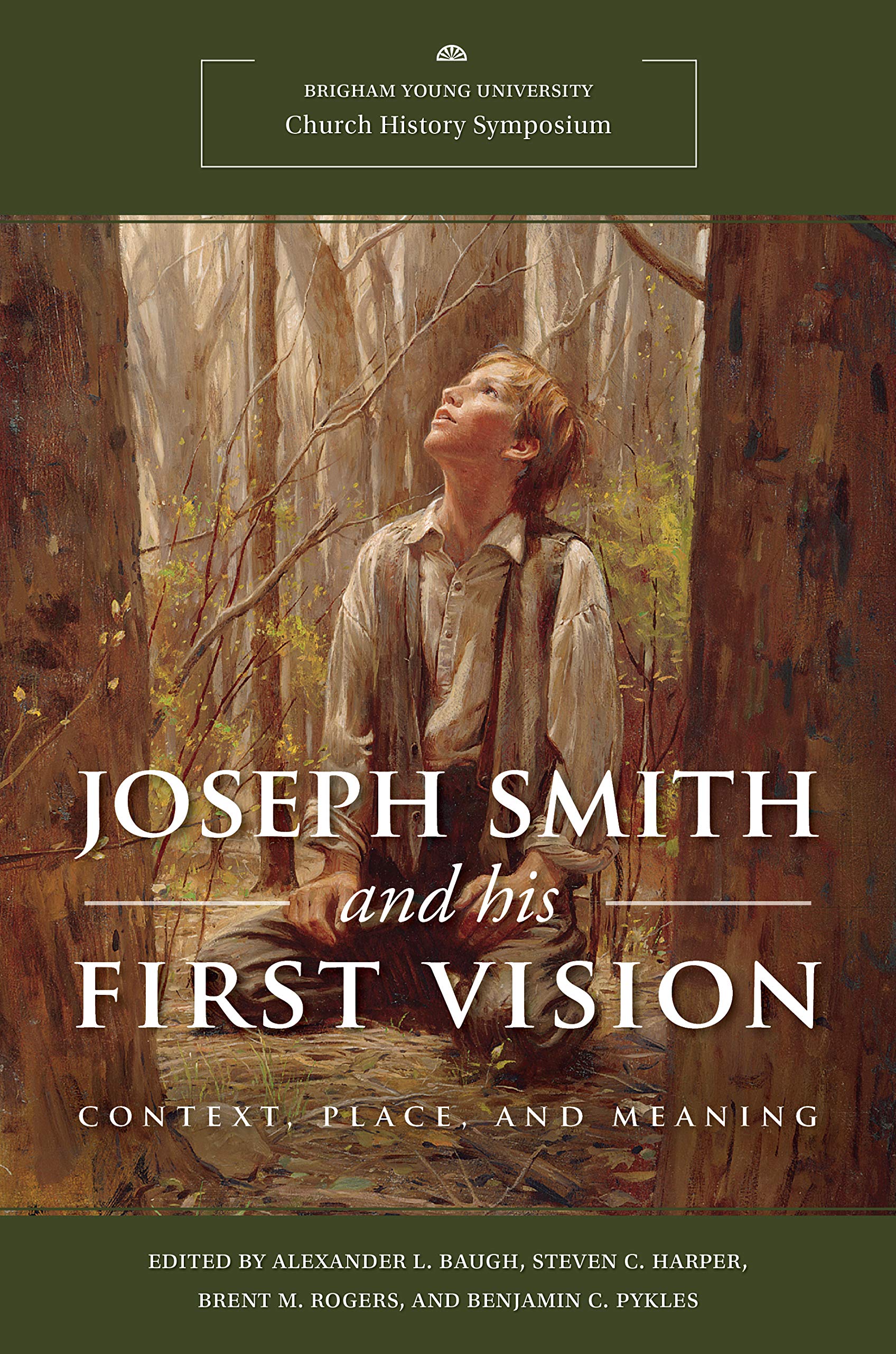 Joseph Smith and His First Vision: Context, Place, and Meaning, 2020 Church History Symposium (Hardcover)