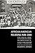 African American Religions, 1500-2000: Colonialism, Democracy, and Freedom