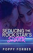Seducing The Rock Star's Sister
