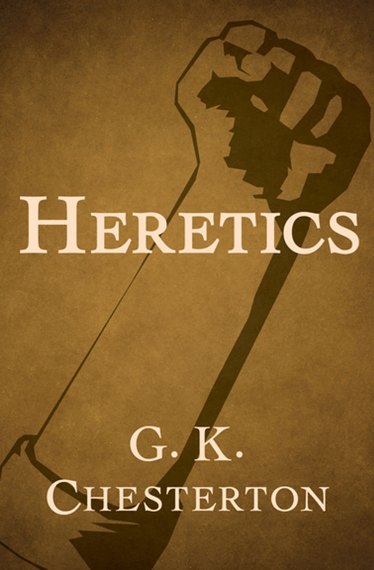 Heretics Twenty Essays Original(Annotated):Illustrated Edition