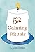 52 Calming Rituals by Lynn Gordon