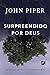 Surpreendido por Deus: dez ...