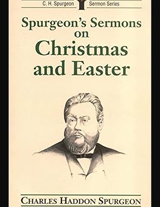 19 CHRISTMAS SERMONS FROM THE MINISTRY OF CHARLES SPURGEON. ( Applying truths)