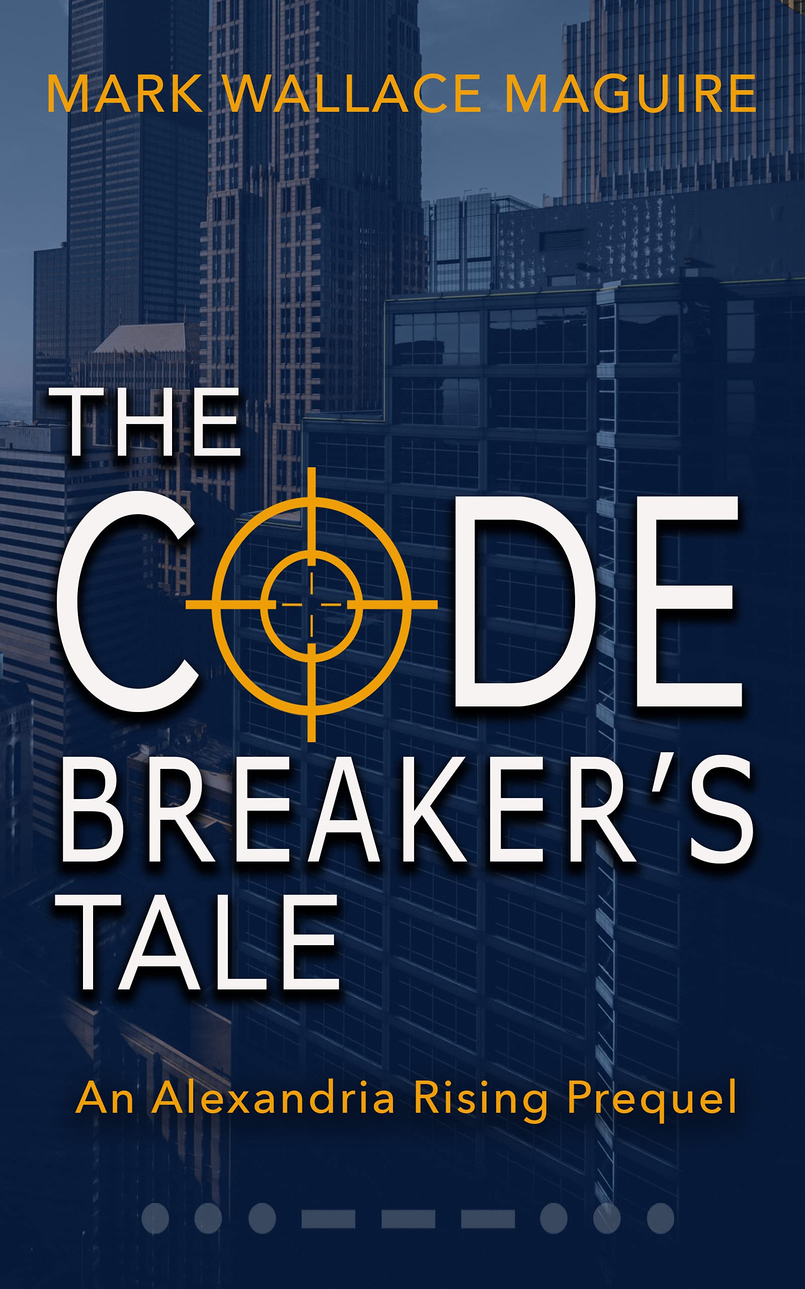 The Codebreaker's Tale: An Alexandria Rising prequel (The Alexandria Rising Chronicles)