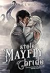 Stolen Mayfly Bride by Sarah K.L. Wilson
