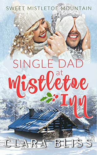 Single Dad at Mistletoe Inn  (Mistletoe Mountain)