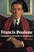 Francis Poulenc: Componist, Monnik En Kwajongen